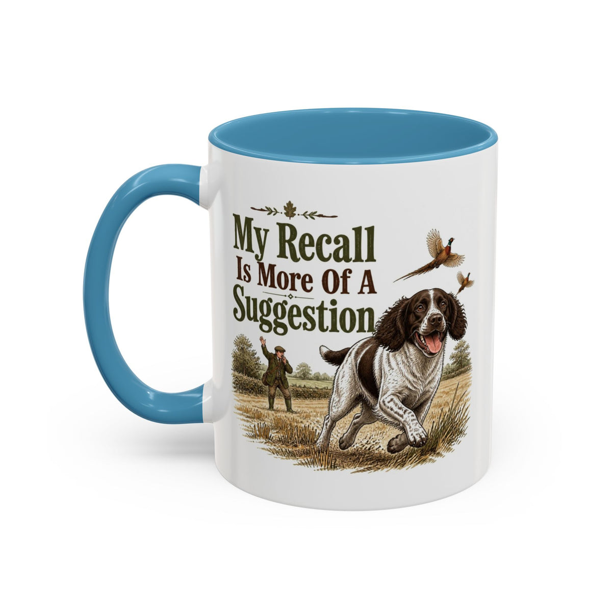 Funny Liver and White Springer Spaniel Mug - My Recall Is More Of A Suggestion, Working Gun Dog Gift, Pheasant Shooting Mug, 11oz