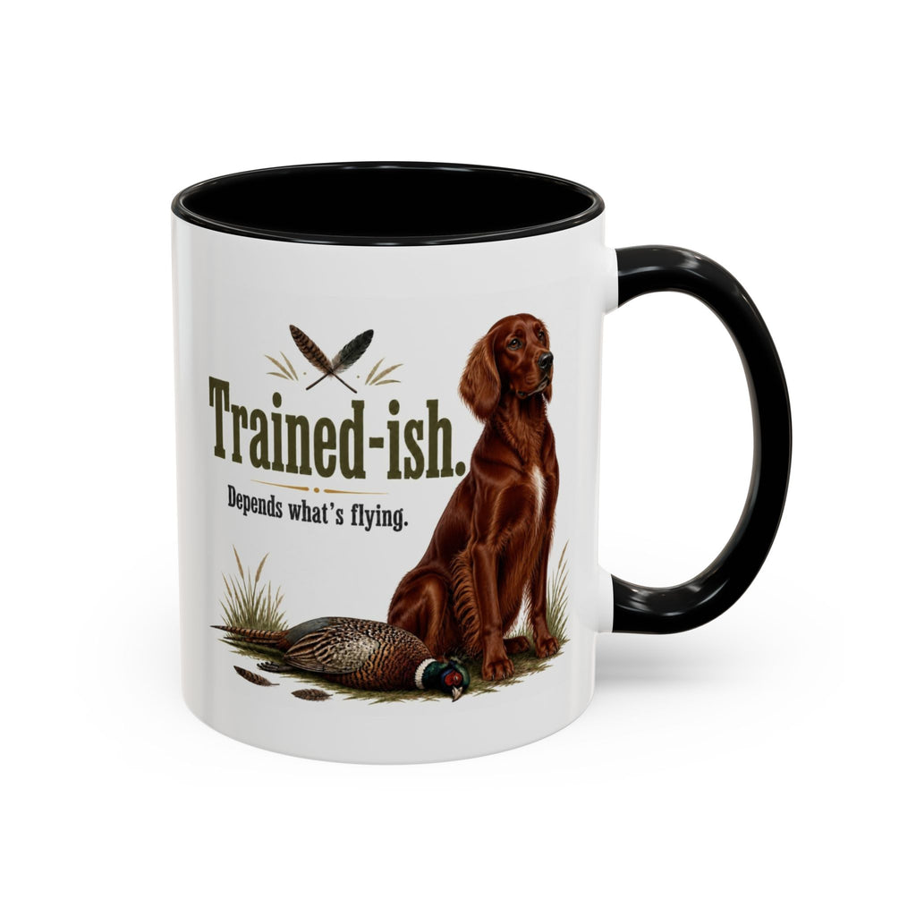 Funny Red Setter Mug - Trained-ish Depends What's Flying, Working Gun Dog Gift, Pheasant Shooting Mug, 11oz