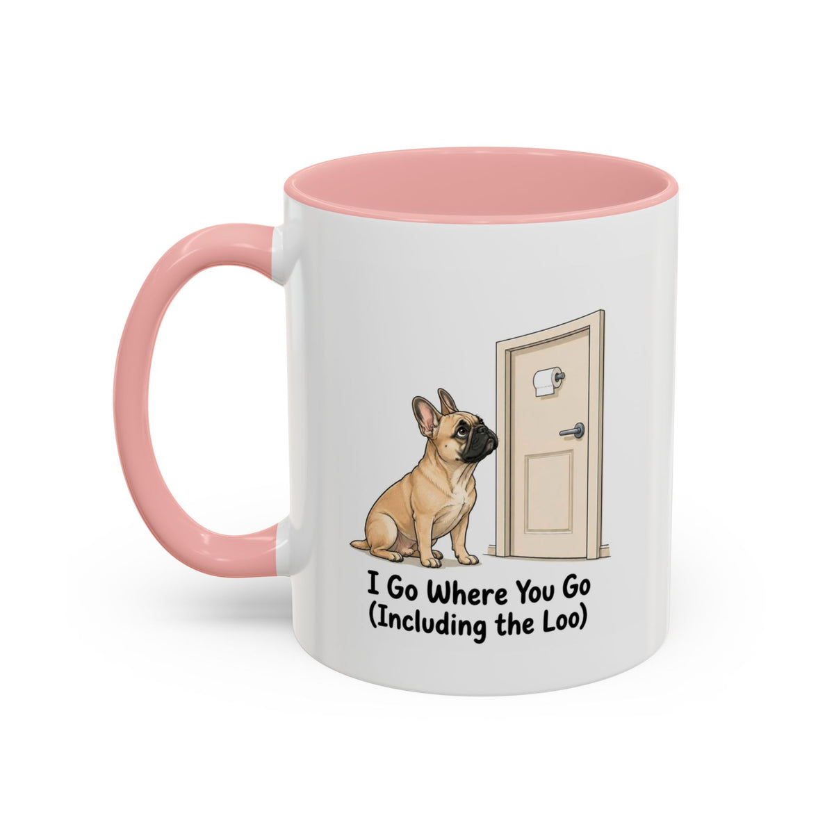 I Go Where You Go Mug - French Bulldog - Fawn