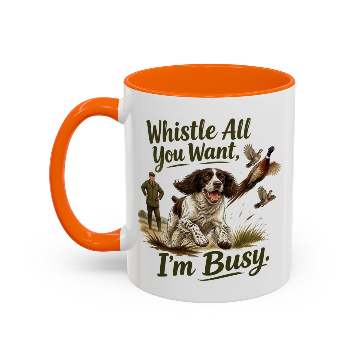 Funny Liver and White Springer Spaniel Mug - Whistle All You Want I'm Busy, Working Gun Dog Gift, Pheasant Shooting Mug, 11oz