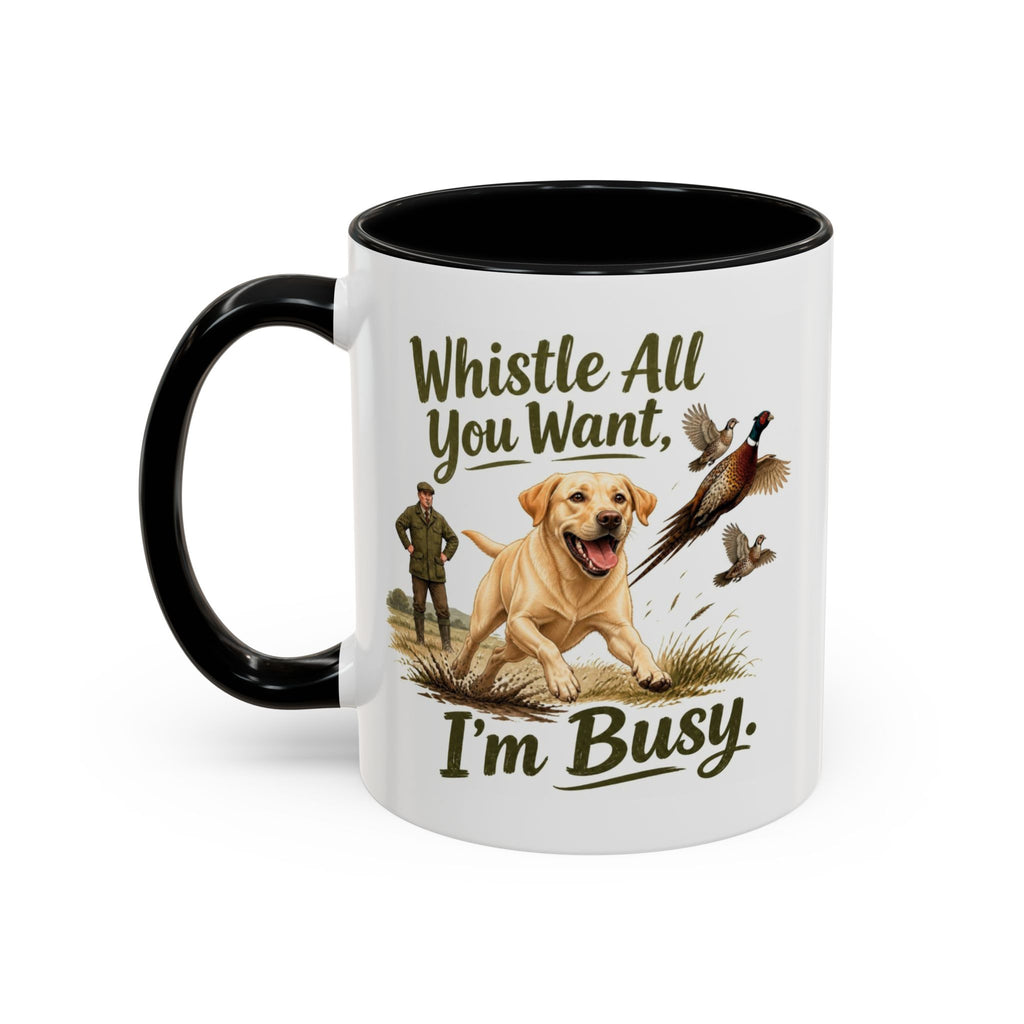 Funny Yellow Labrador Mug - Whistle All You Want I'm Busy, Working Gun Dog Gift, Pheasant Shooting Mug, 11oz