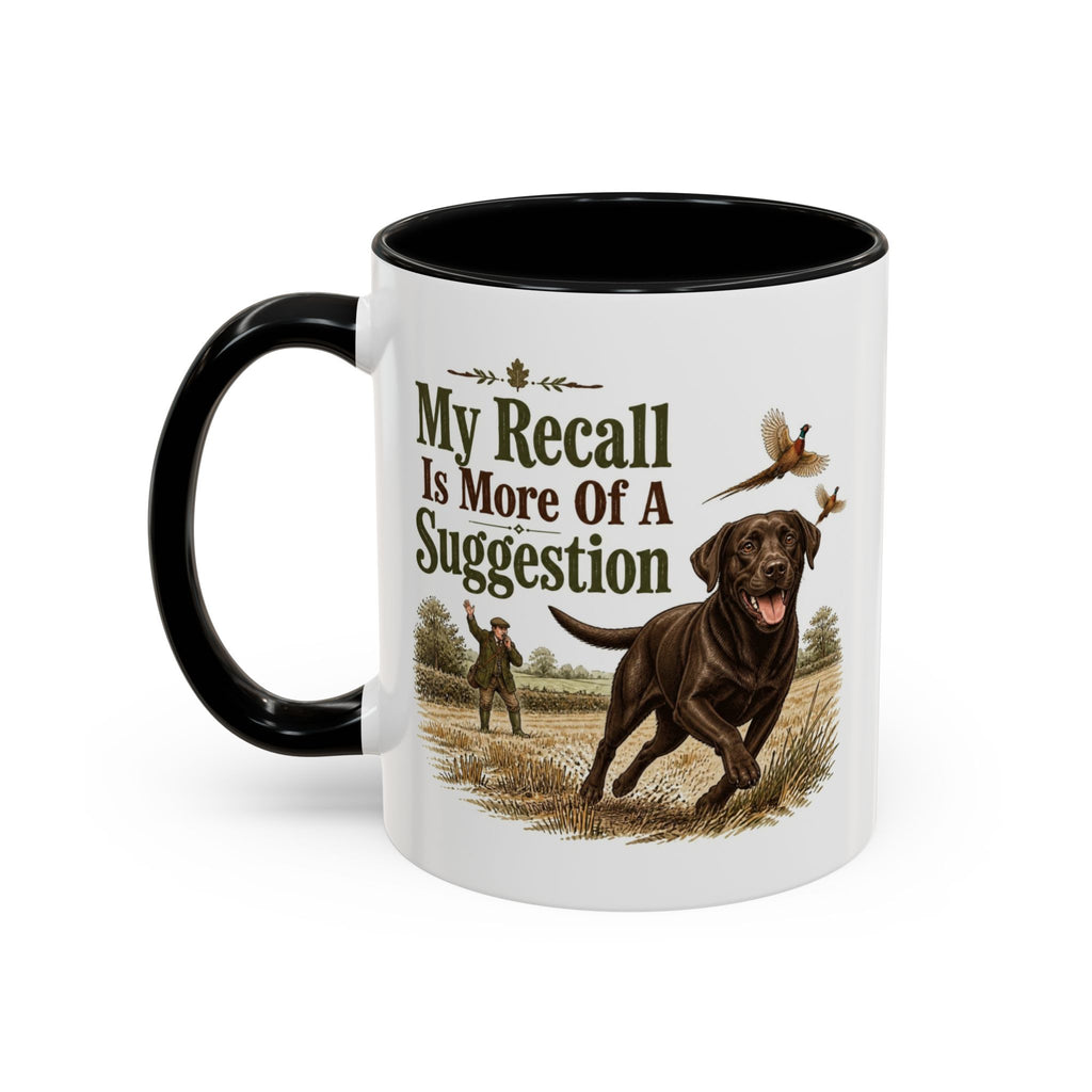Funny Chocolate Labrador Mug - My Recall Is More Of A Suggestion, Working Gun Dog Gift, Pheasant Shooting Mug, 11oz