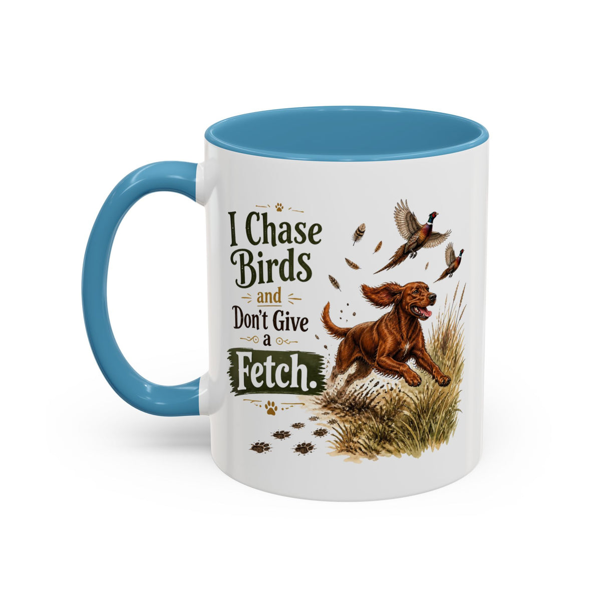 Funny Red Setter Mug - I Chase Birds and Don't Give a Fetch, Working Gun Dog Gift, Pheasant Shooting Mug, 11oz