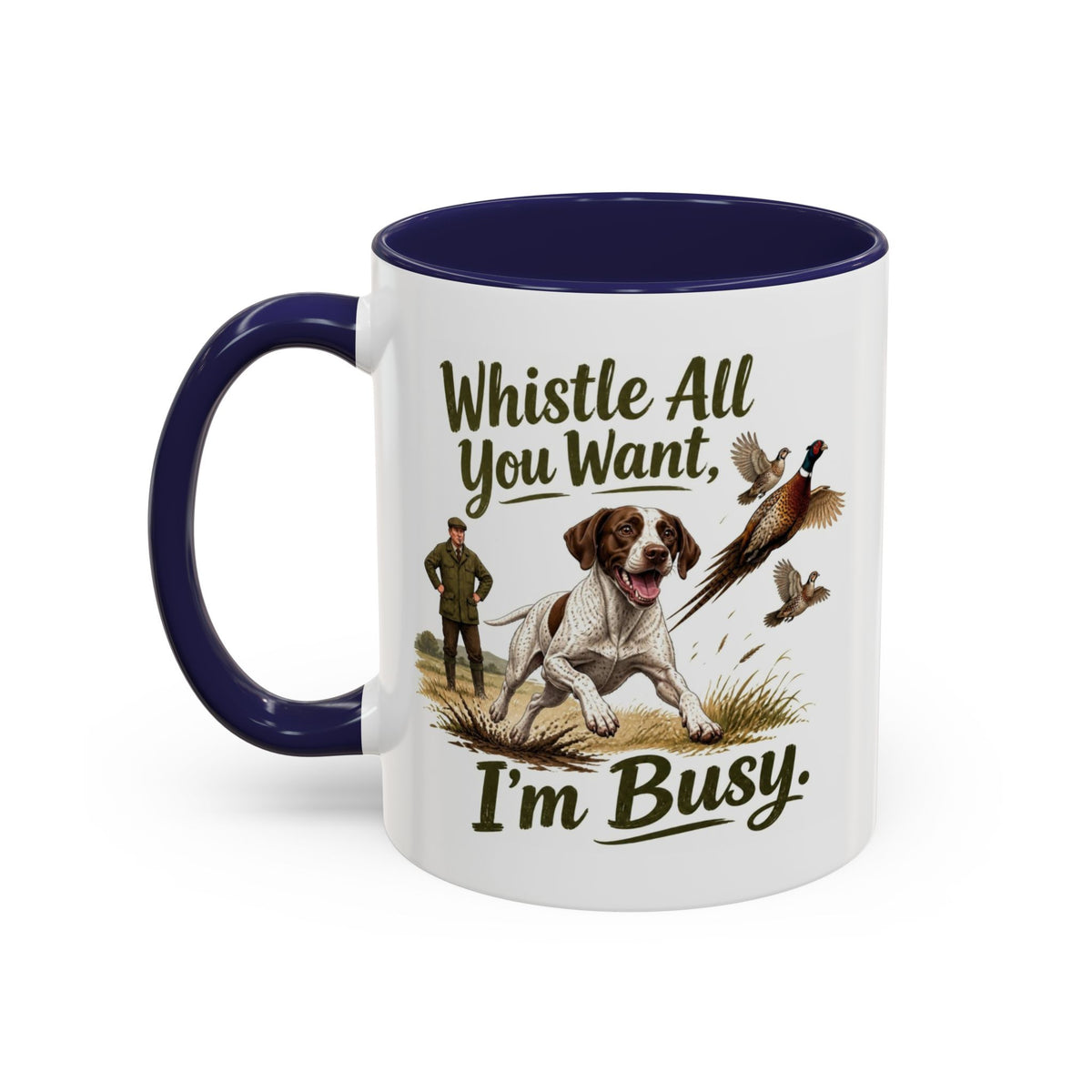 Funny English Pointer Mug - Whistle All You Want I'm Busy, Working Gun Dog Gift, Pheasant Shooting Mug, 11oz