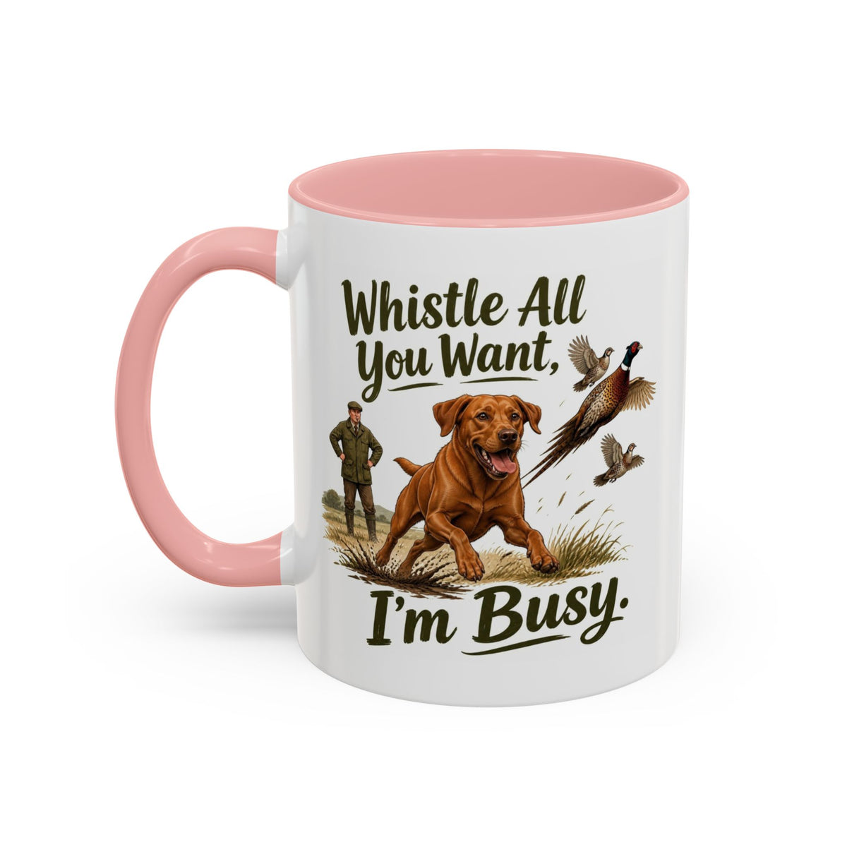 Funny Fox Red Labrador Mug - Whistle All You Want I'm Busy, Working Gun Dog Gift, Pheasant Shooting Mug, 11oz