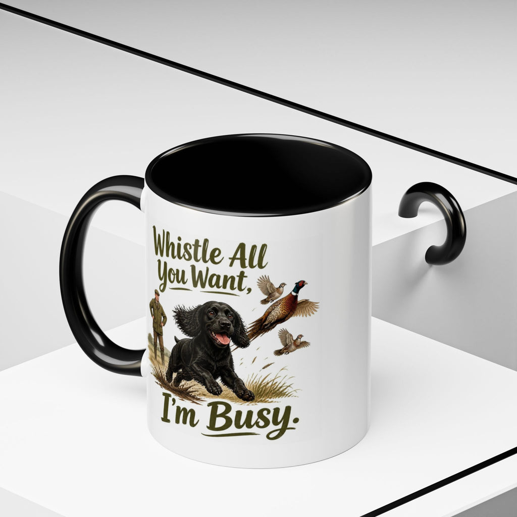 Funny Black Cocker Spaniel Mug - Whistle All You Want I'm Busy, Working Gun Dog Gift, Pheasant Shooting Mug, 11oz