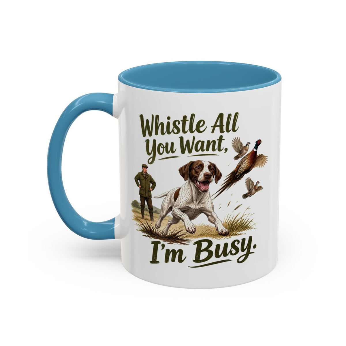 Funny English Pointer Mug - Whistle All You Want I'm Busy, Working Gun Dog Gift, Pheasant Shooting Mug, 11oz