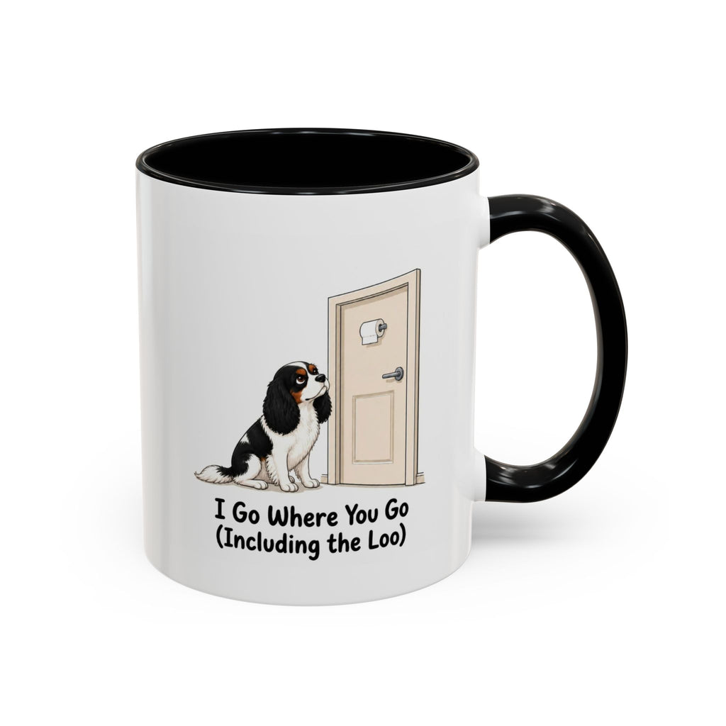I Go Where You Go Mug - Cavalier King Charles Spaniel - Tricolour