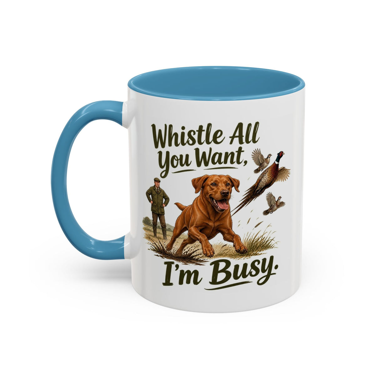 Funny Fox Red Labrador Mug - Whistle All You Want I'm Busy, Working Gun Dog Gift, Pheasant Shooting Mug, 11oz
