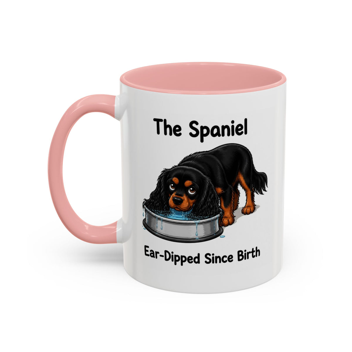 Funny Black & Tan Cavalier King Charles Spaniel Mug - The Spaniel, Ear-Dipped Since Birth, Spaniel Owner Gift, Dog Lover Coffee Mug, 11oz