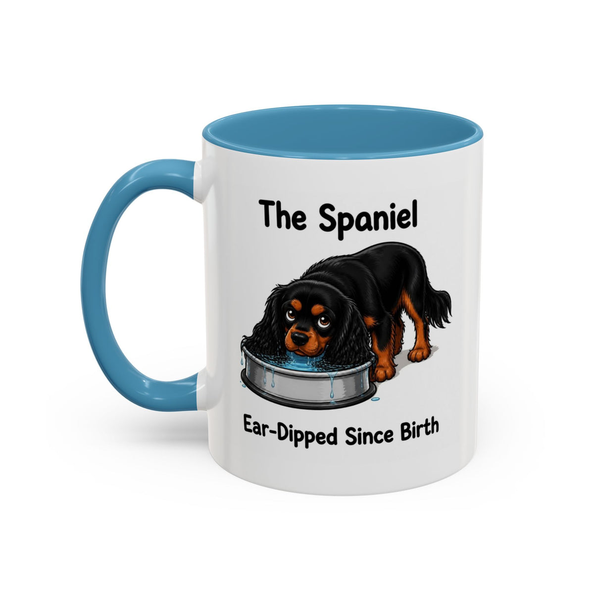 Funny Black & Tan Cavalier King Charles Spaniel Mug - The Spaniel, Ear-Dipped Since Birth, Spaniel Owner Gift, Dog Lover Coffee Mug, 11oz