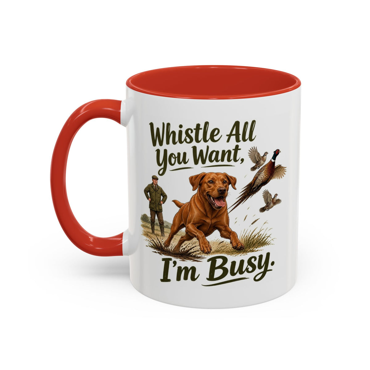 Funny Fox Red Labrador Mug - Whistle All You Want I'm Busy, Working Gun Dog Gift, Pheasant Shooting Mug, 11oz