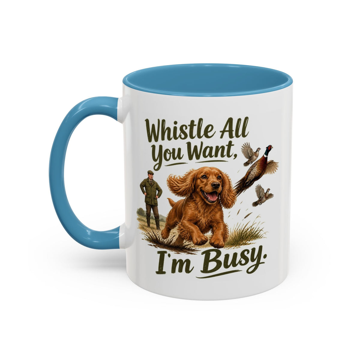 Funny Red Cocker Spaniel Mug - Whistle All You Want I'm Busy, Working Gun Dog Gift, Pheasant Shooting Mug, 11oz