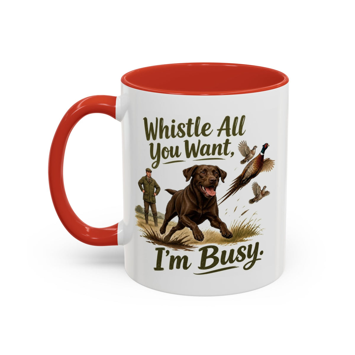 Funny Chocolate Labrador Mug - Whistle All You Want I'm Busy, Working Gun Dog Gift, Pheasant Shooting Mug, 11oz