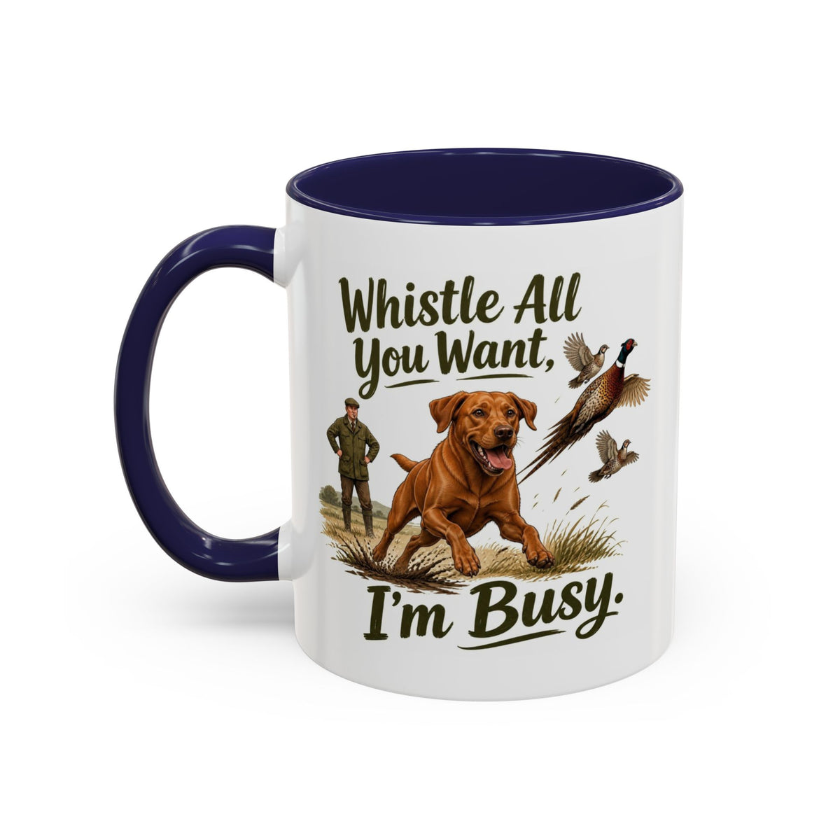 Funny Fox Red Labrador Mug - Whistle All You Want I'm Busy, Working Gun Dog Gift, Pheasant Shooting Mug, 11oz