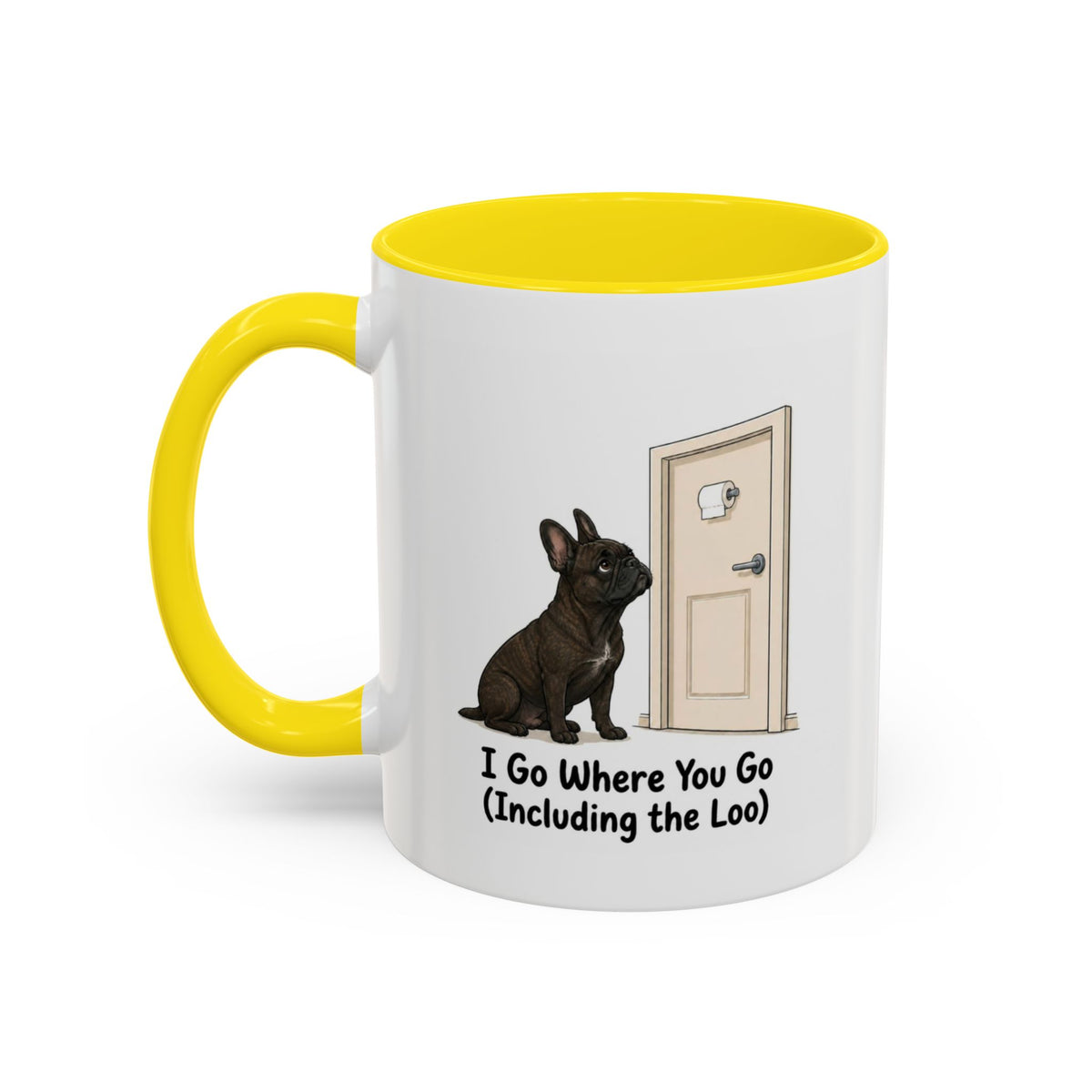 I Go Where You Go Mug - French Bulldog - Brindle