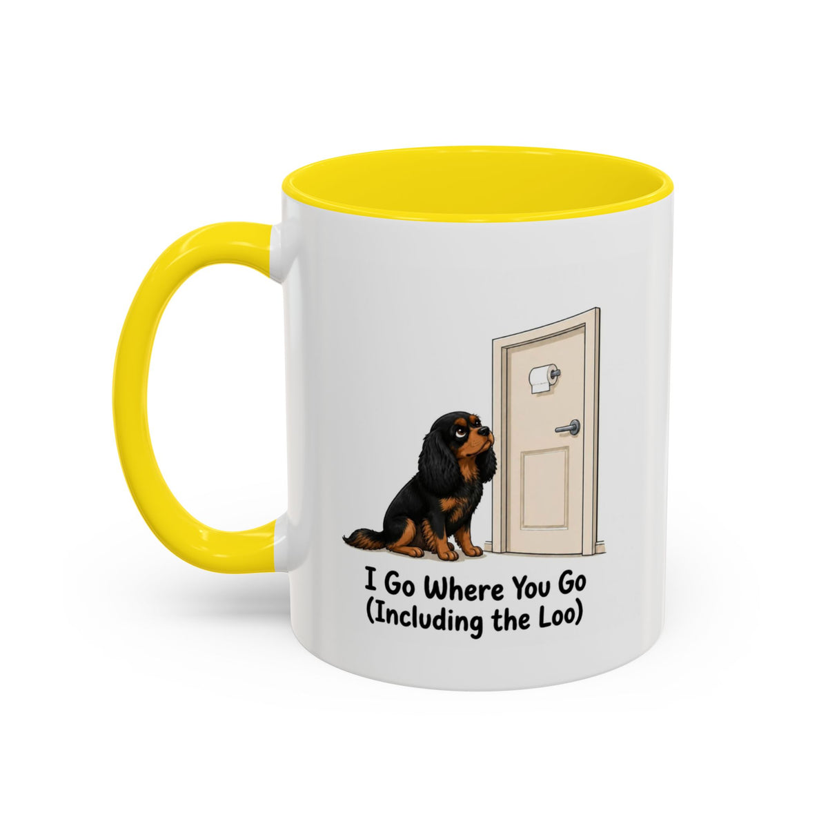 I Go Where You Go Mug - Cavalier King Charles Spaniel - Black & Tan