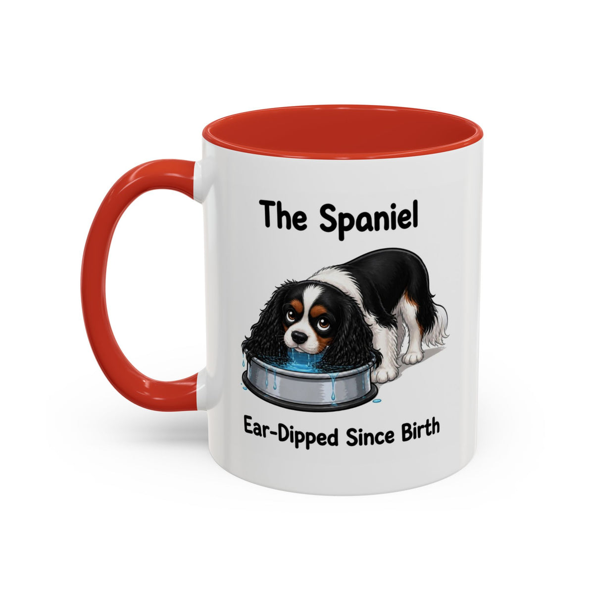 Funny Tricolour Cavalier King Charles Spaniel Mug - The Spaniel, Ear-Dipped Since Birth, Spaniel Owner Gift, Dog Lover Coffee Mug, 11oz