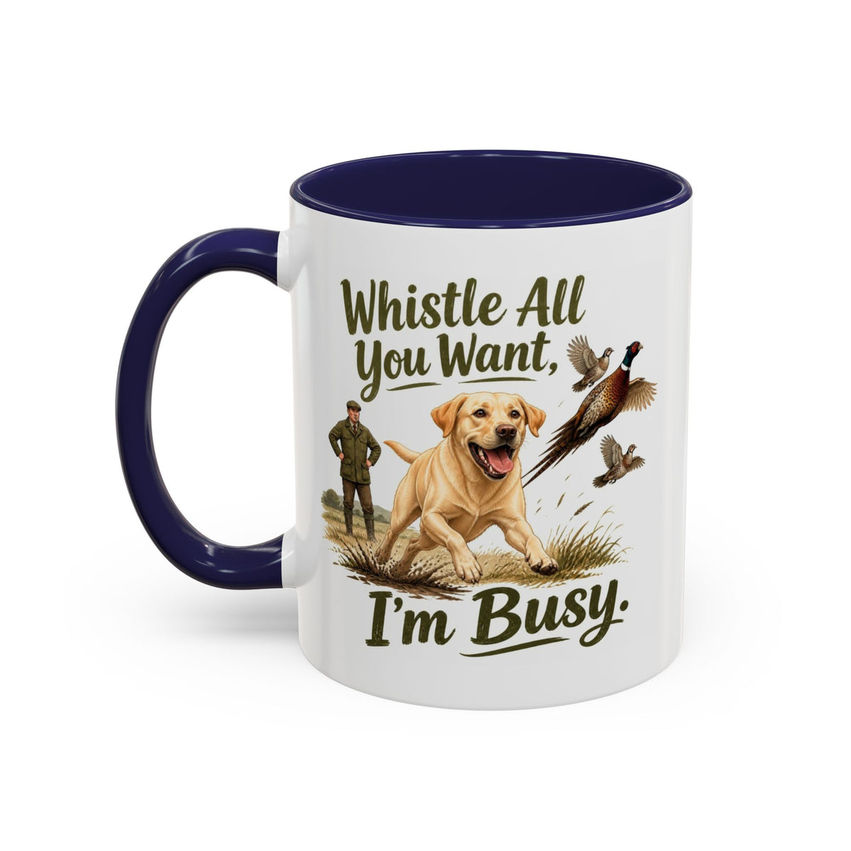 Funny Yellow Labrador Mug - Whistle All You Want I'm Busy, Working Gun Dog Gift, Pheasant Shooting Mug, 11oz
