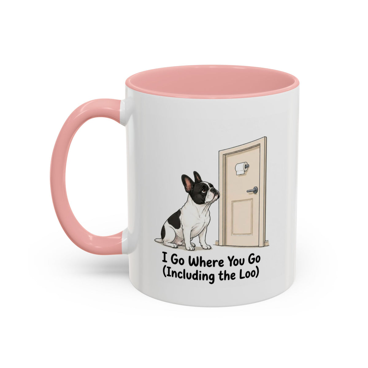 I Go Where You Go Mug - French Bulldog - Pied