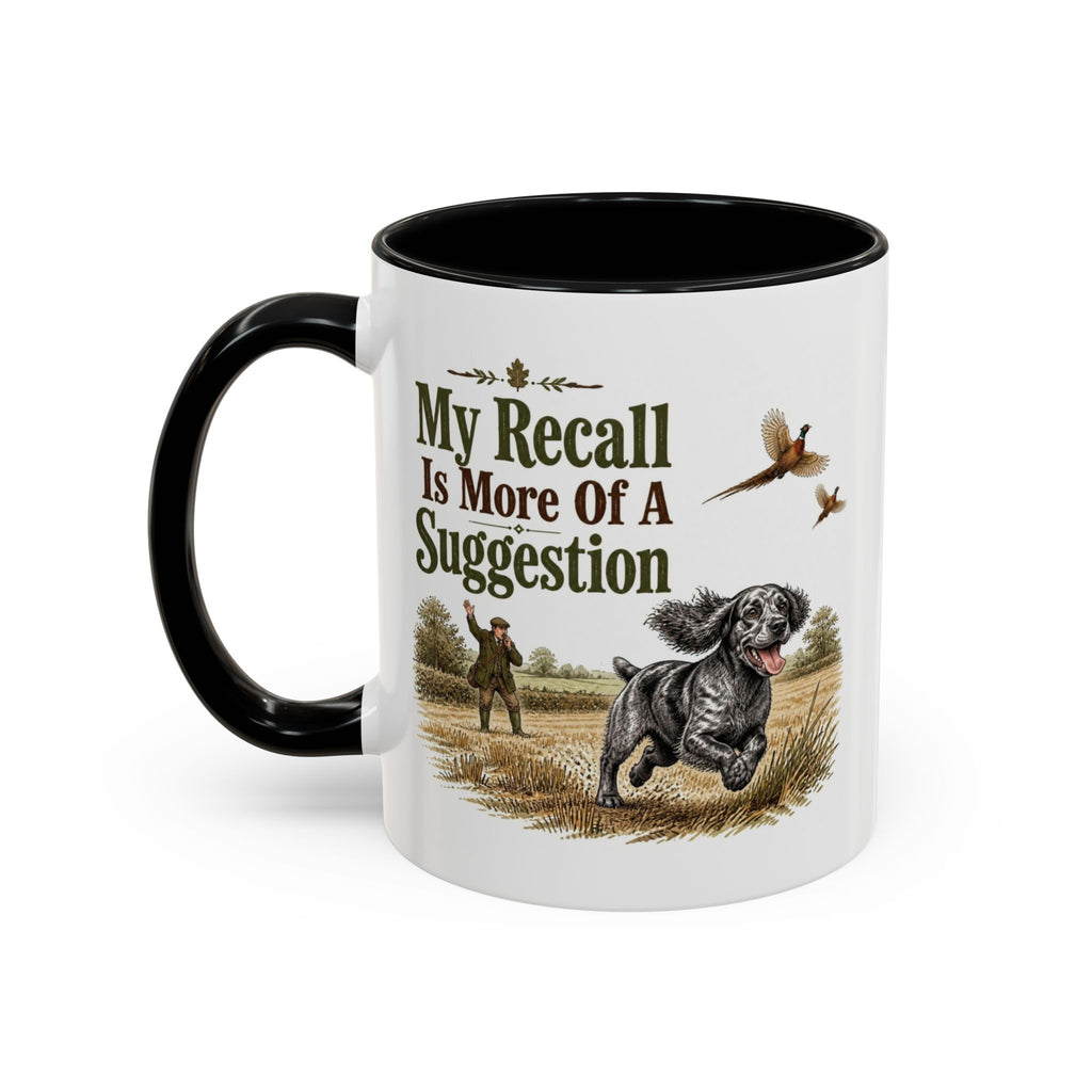 Funny Blue Roan Cocker Spaniel Mug - My Recall Is More Of A Suggestion, Working Gun Dog Gift, Pheasant Shooting Mug, 11oz