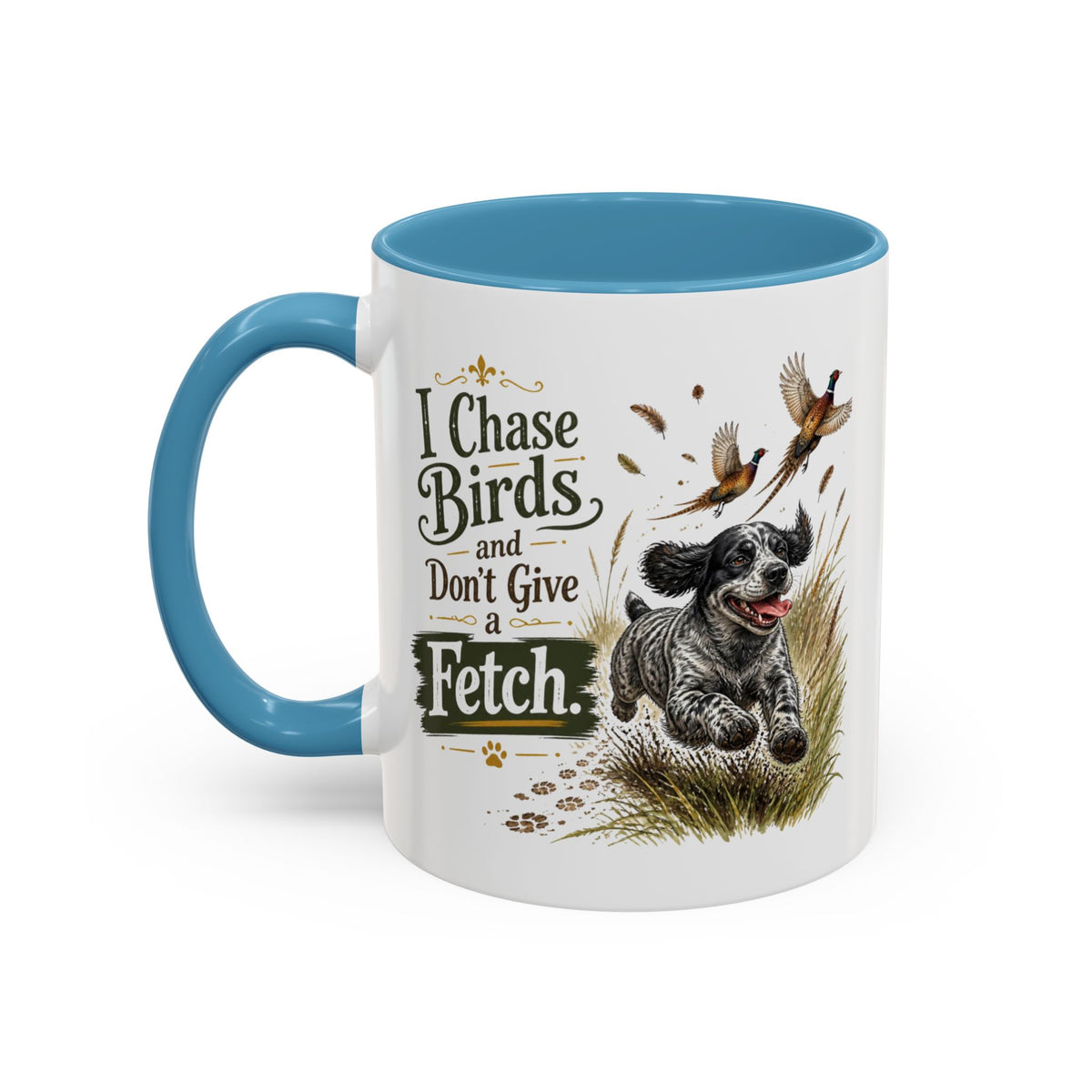 Funny Blue Roan Cocker Spaniel Mug - I Chase Birds and Don't Give a Fetch, Working Gun Dog Gift, Pheasant Shooting Mug, 11oz