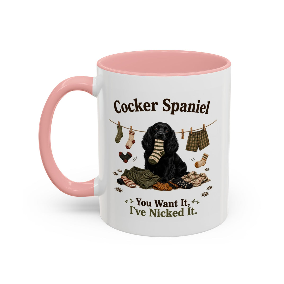 Funny Black Cocker Spaniel Mug - You Want It, I've Nicked It, Sock Thief Dog, Spaniel Owner Gift, 11oz