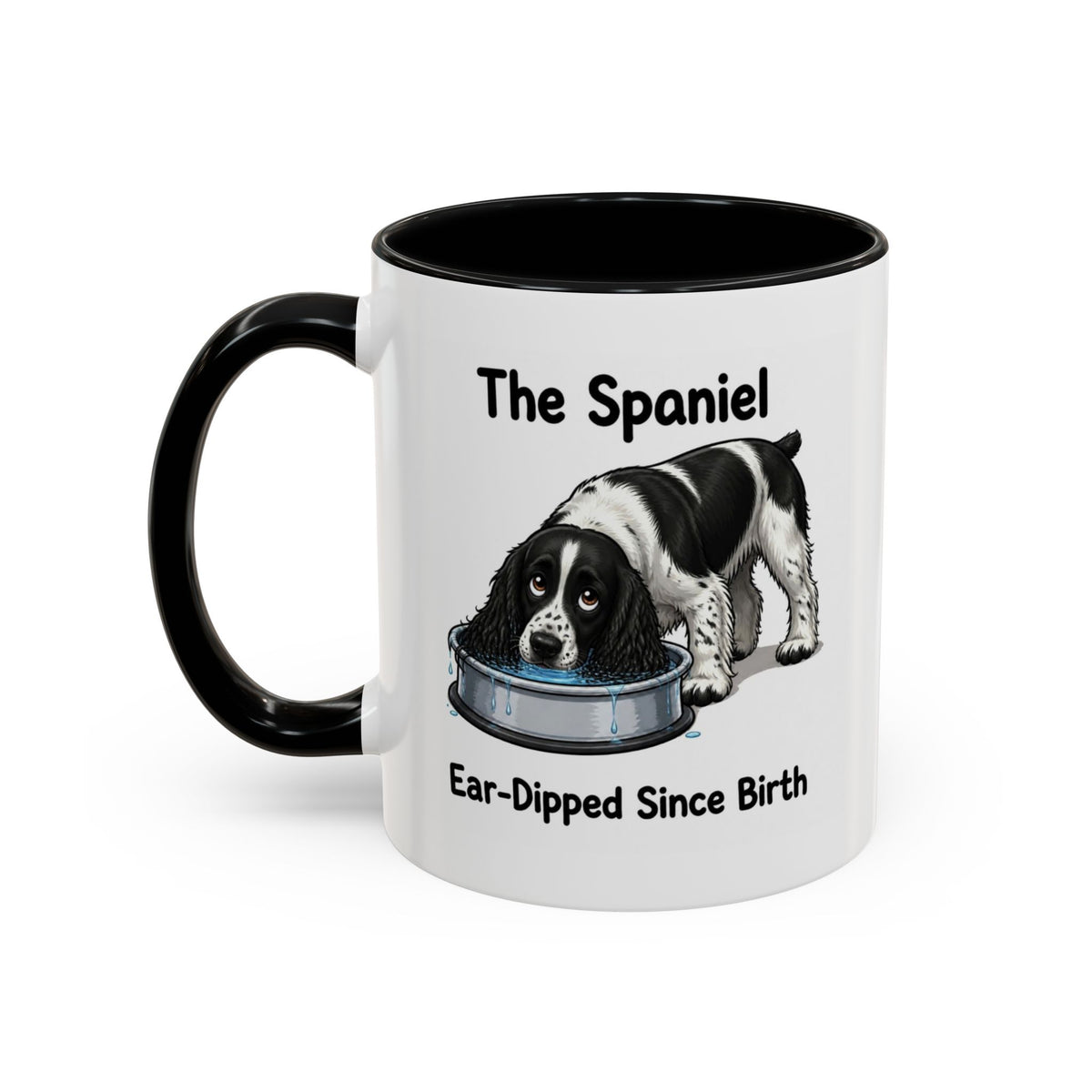 Funny Black & White Springer Spaniel Mug - The Spaniel, Ear-Dipped Since Birth, Spaniel Owner Gift, Dog Lover Coffee Mug, 11oz