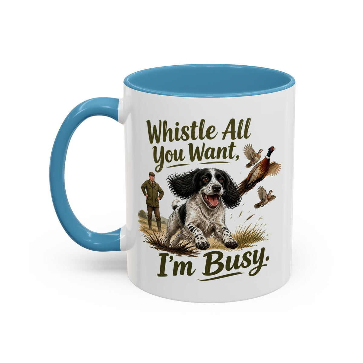 Funny Black and White Springer Spaniel Mug - Whistle All You Want I'm Busy, Working Gun Dog Gift, Pheasant Shooting Mug, 11oz
