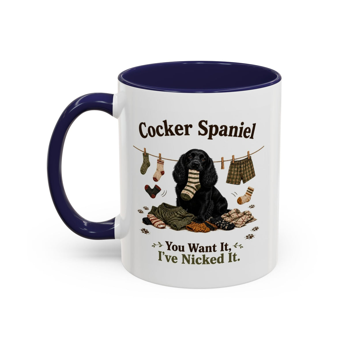 Funny Black Cocker Spaniel Mug - You Want It, I've Nicked It, Sock Thief Dog, Spaniel Owner Gift, 11oz