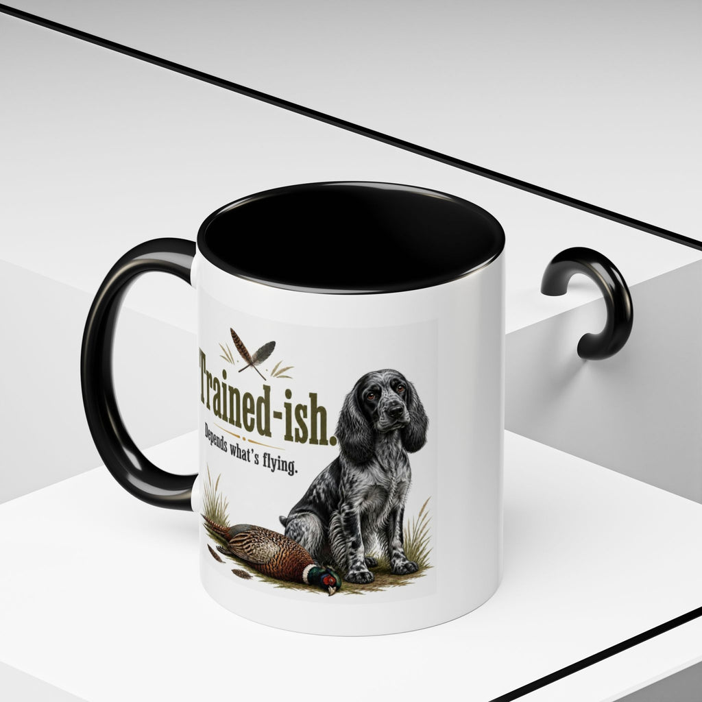 Funny Blue Roan Cocker Spaniel Mug - Trained-ish Depends What's Flying, Working Gun Dog Gift, Pheasant Shooting Mug, 11oz