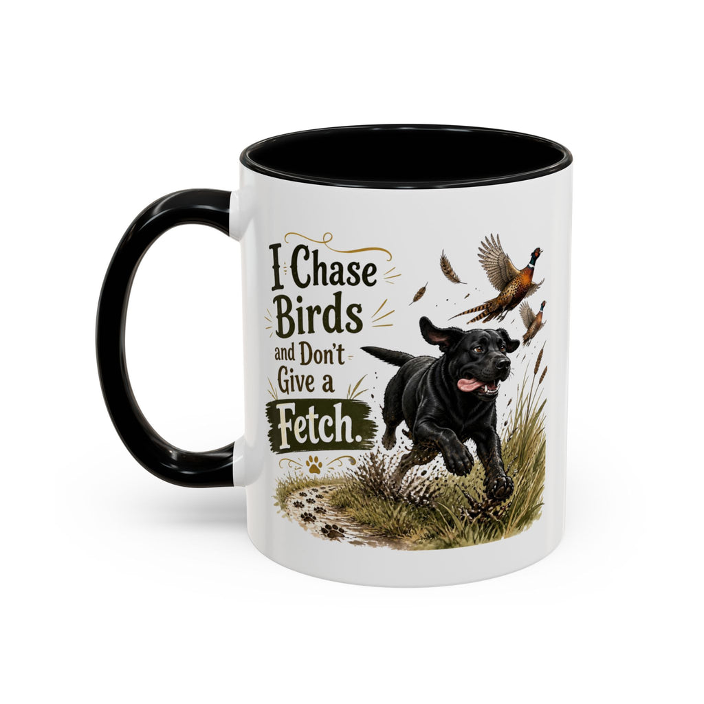Funny Black Labrador Mug - I Chase Birds and Don't Give a Fetch, Working Gun Dog Gift, Pheasant Shooting Mug, 11oz