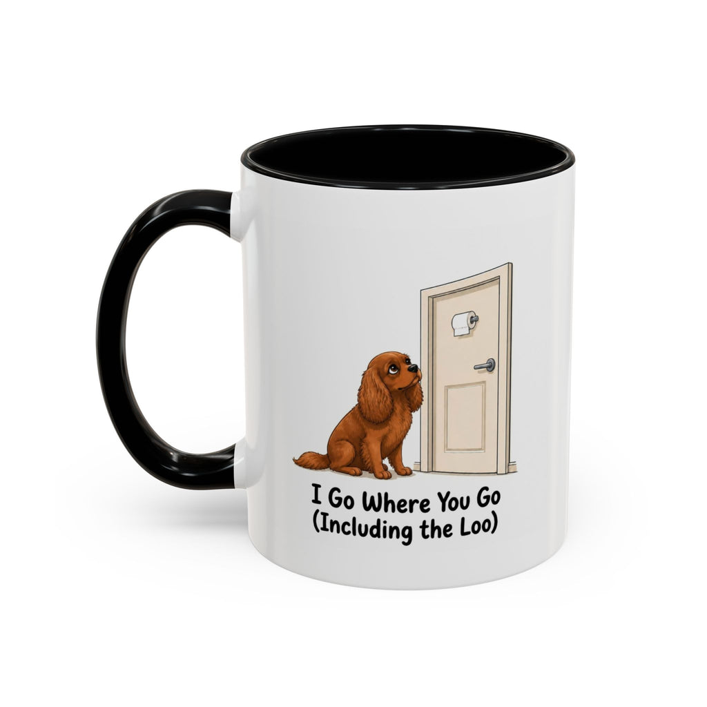 I Go Where You Go Mug - Cavalier King Charles Spaniel - Ruby