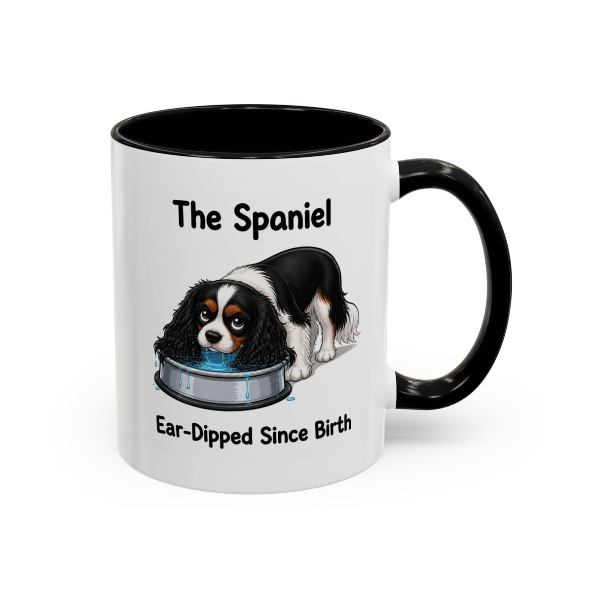 Funny Tricolour Cavalier King Charles Spaniel Mug - The Spaniel, Ear-Dipped Since Birth, Spaniel Owner Gift, Dog Lover Coffee Mug, 11oz
