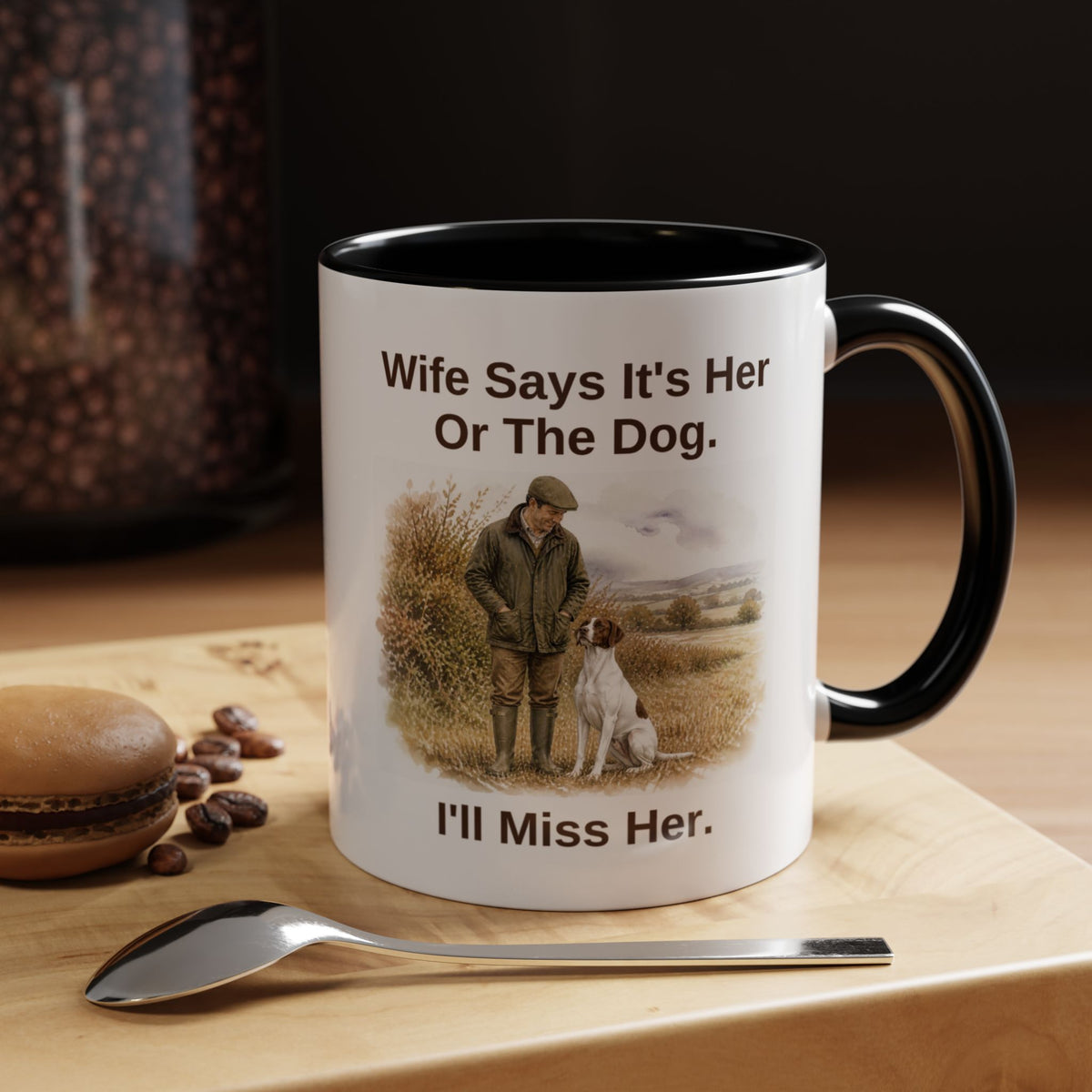Funny English Pointer Mug - Wife Says It's Her Or The Dog. I'll Miss Her.