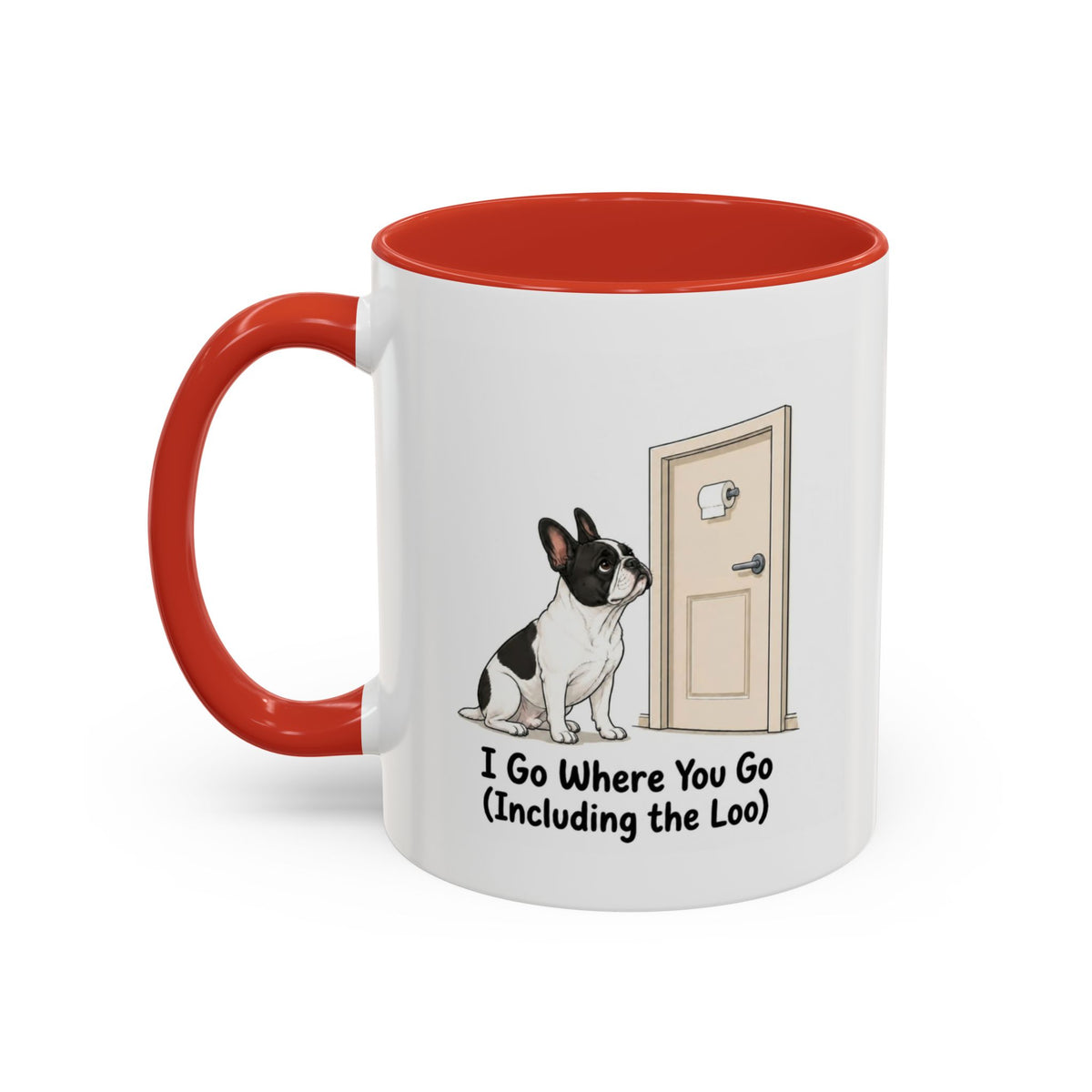 I Go Where You Go Mug - French Bulldog - Pied