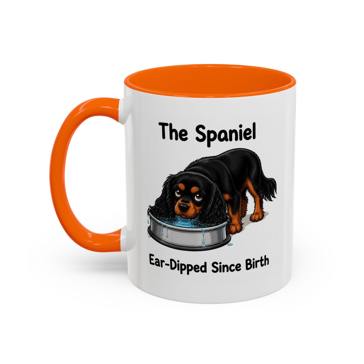Funny Black & Tan Cavalier King Charles Spaniel Mug - The Spaniel, Ear-Dipped Since Birth, Spaniel Owner Gift, Dog Lover Coffee Mug, 11oz