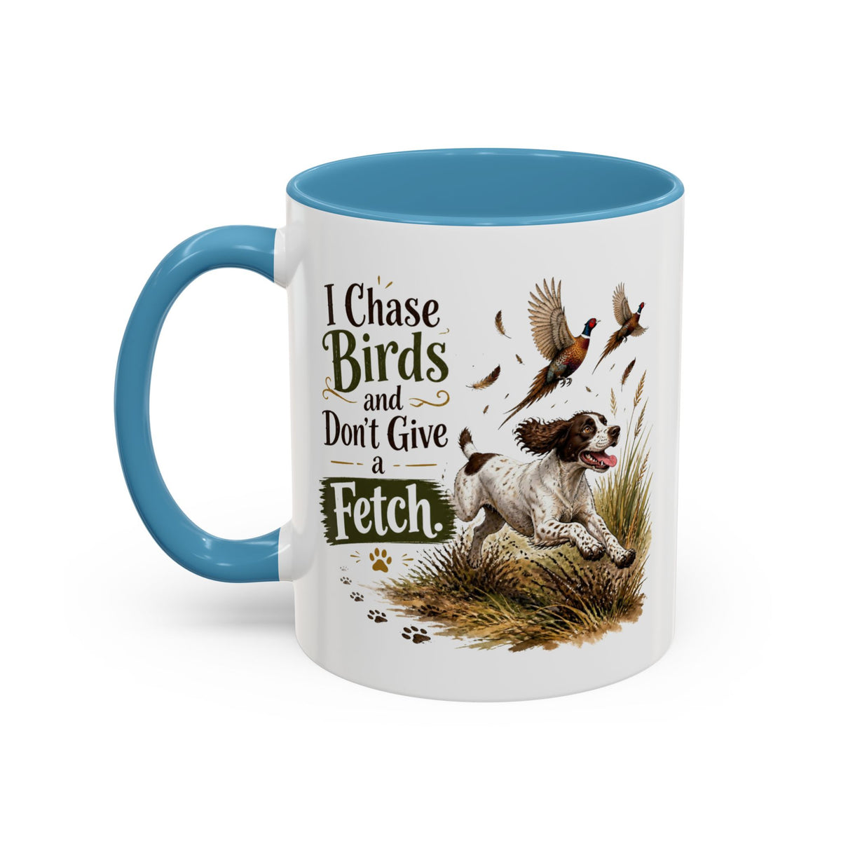 Funny Liver and White Springer Spaniel Mug - I Chase Birds and Don't Give a Fetch, Working Gun Dog Gift, Pheasant Shooting Mug, 11oz