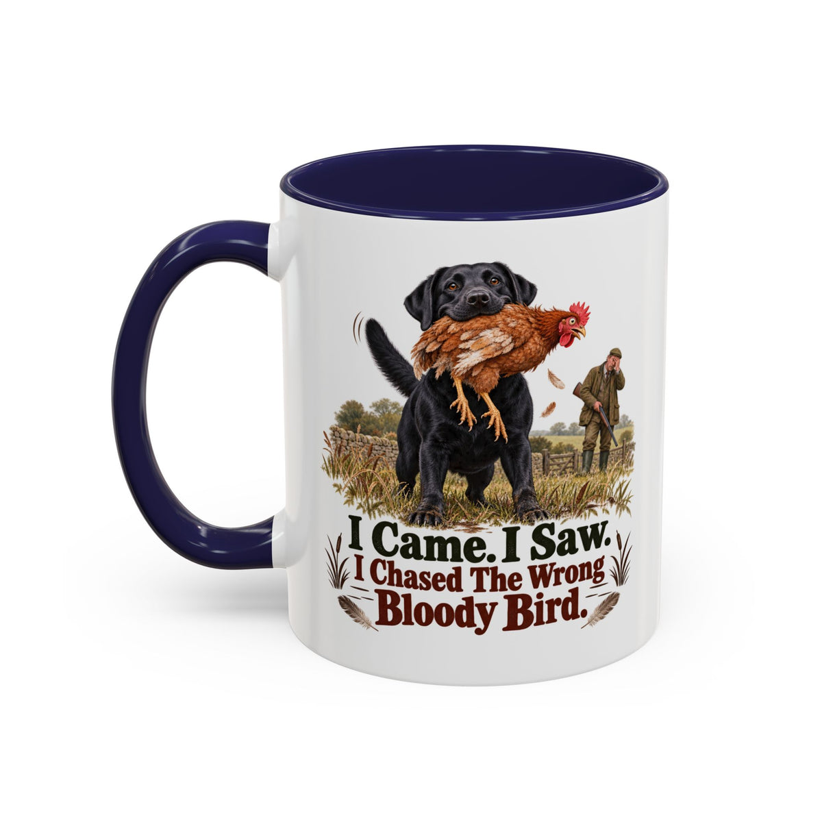 Funny Black Labrador Mug - I Came I Saw I Chased the Wrong Bloody Bird, Gundog Owner Gift, Shooting Dog Lover Coffee Mug, 11oz