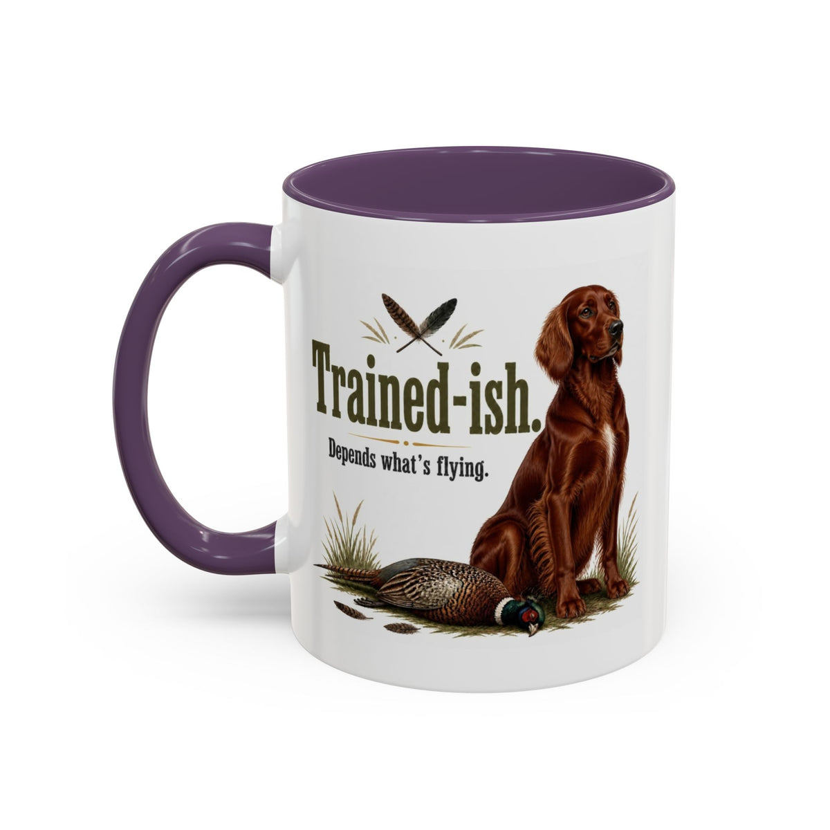 Funny Red Setter Mug - Trained-ish Depends What's Flying, Working Gun Dog Gift, Pheasant Shooting Mug, 11oz