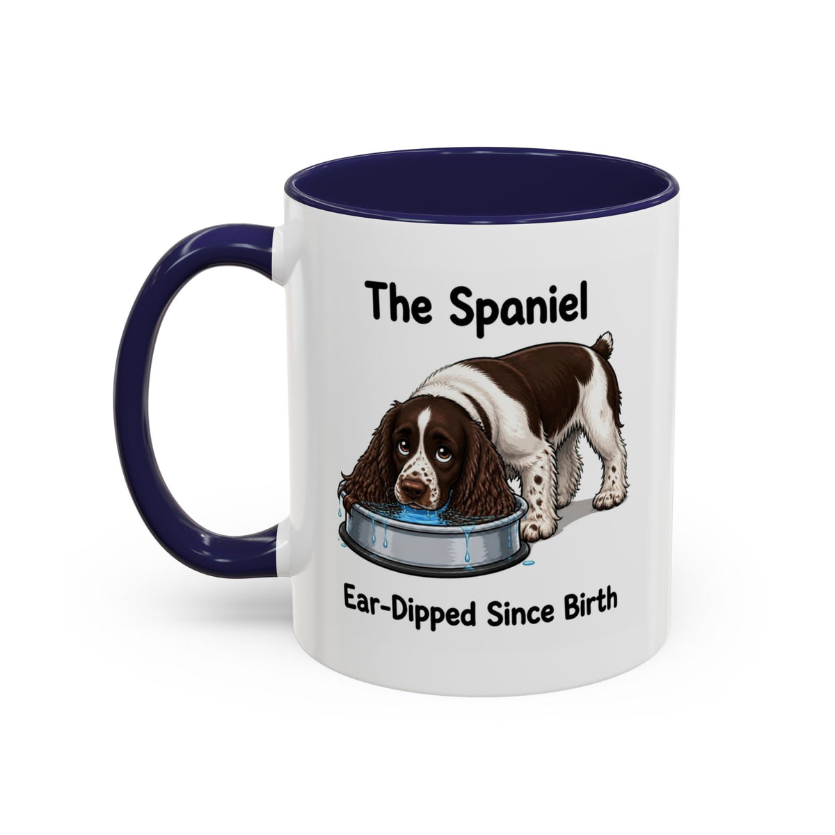 Funny Liver & White Springer Spaniel Mug - The Spaniel, Ear-Dipped Since Birth, Spaniel Owner Gift, Dog Lover Coffee Mug, 11oz