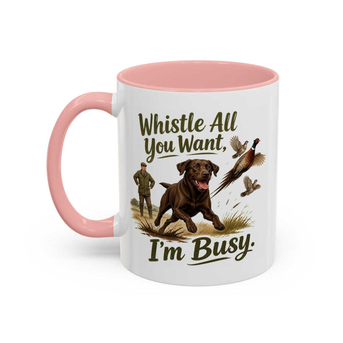 Funny Chocolate Labrador Mug - Whistle All You Want I'm Busy, Working Gun Dog Gift, Pheasant Shooting Mug, 11oz