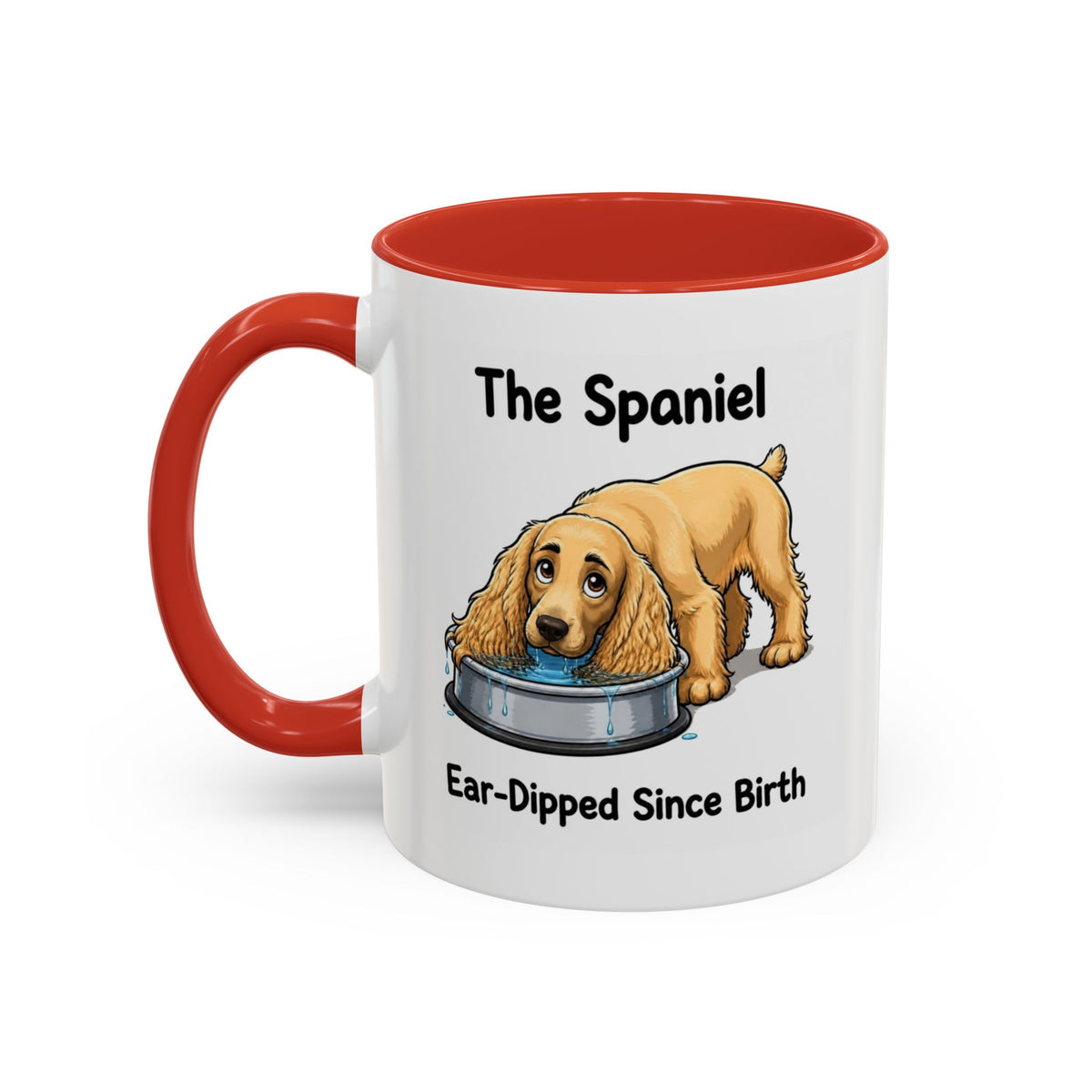 Funny Golden Cocker Spaniel Mug - The Spaniel, Ear-Dipped Since Birth, Spaniel Owner Gift, Dog Lover Coffee Mug, 11oz