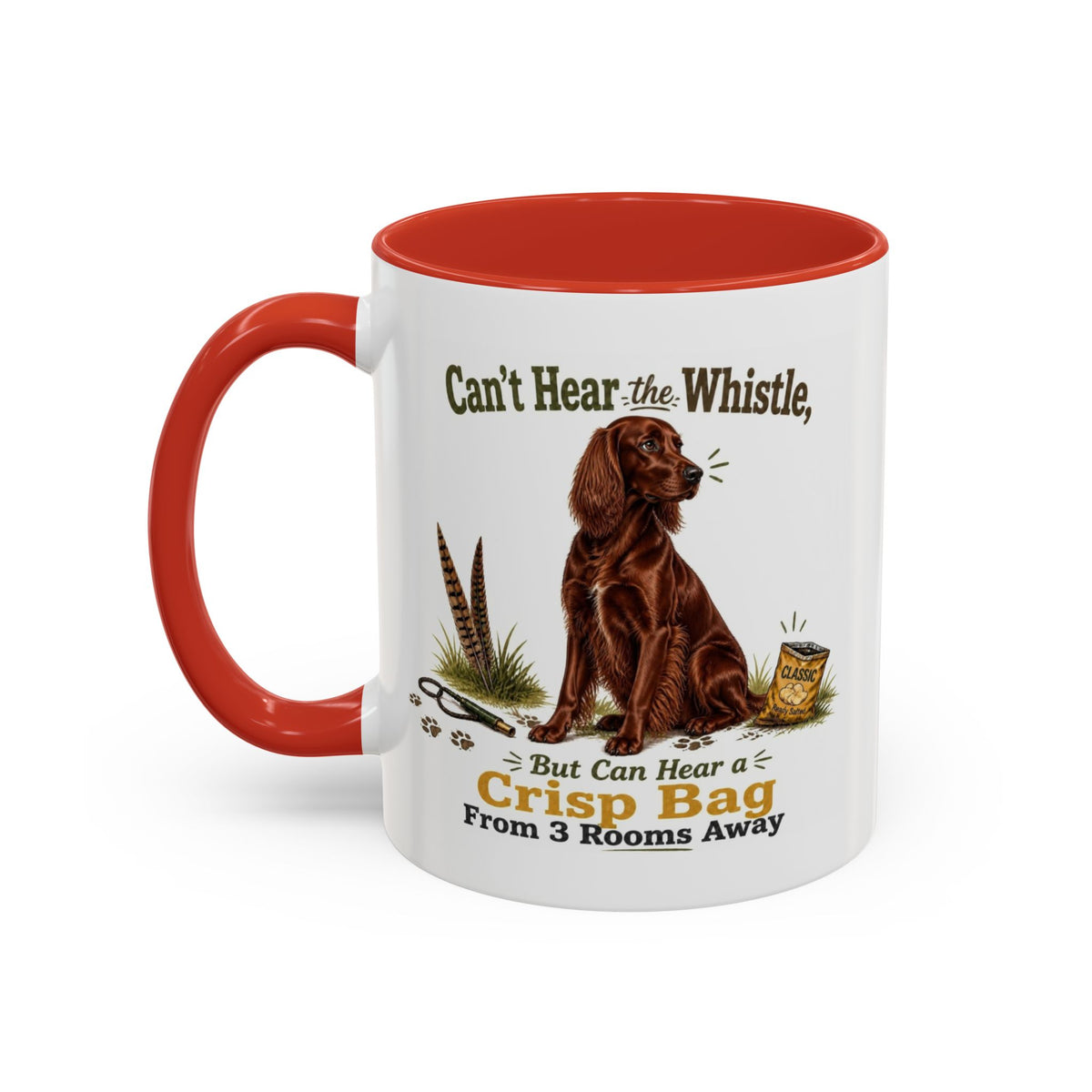 Funny Red Setter Mug - Can't Hear the Whistle But Can Hear a Crisp Bag, Working Gun Dog Gift, Greedy Dog Mug, 11oz