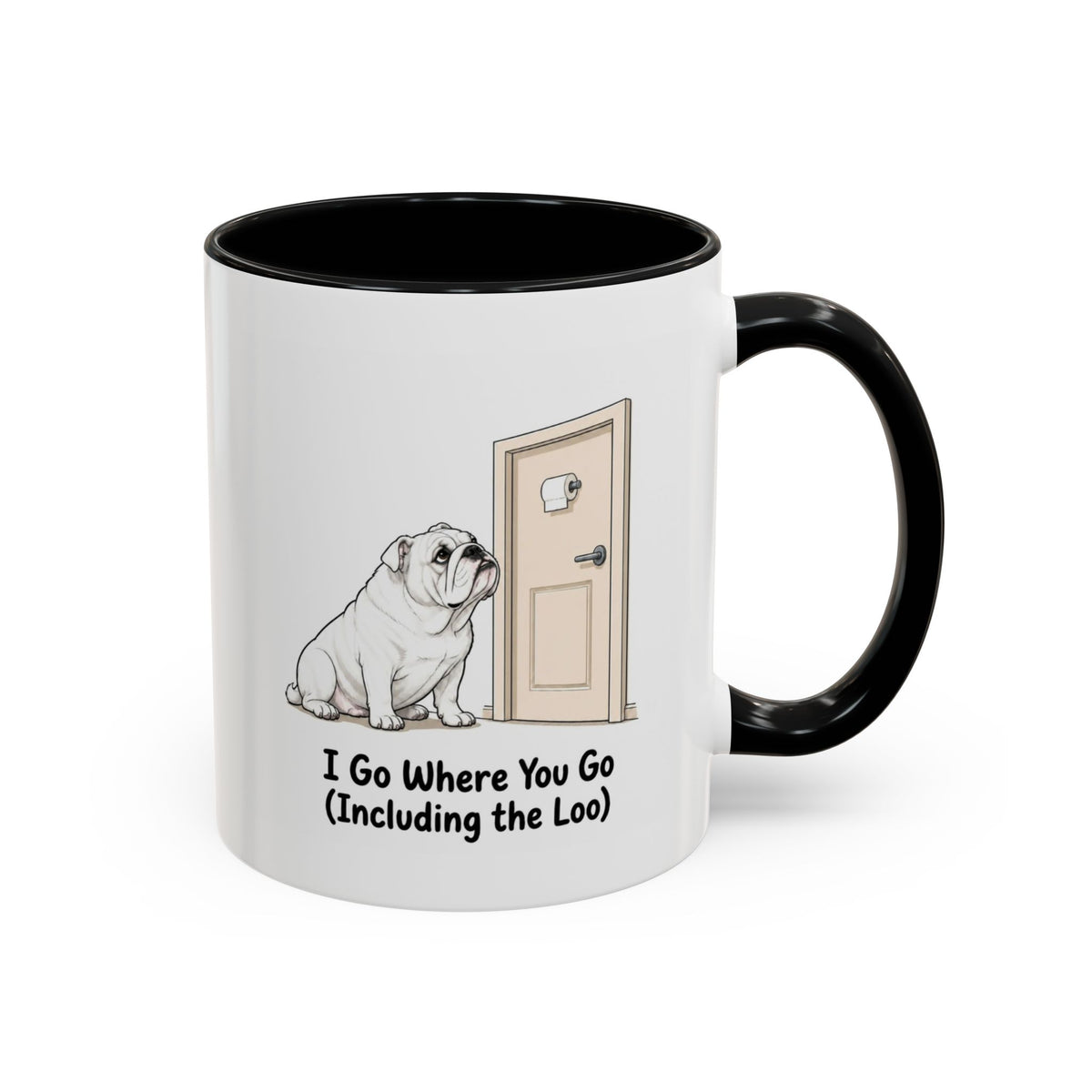 I Go Where You Go Mug - Bulldog - White