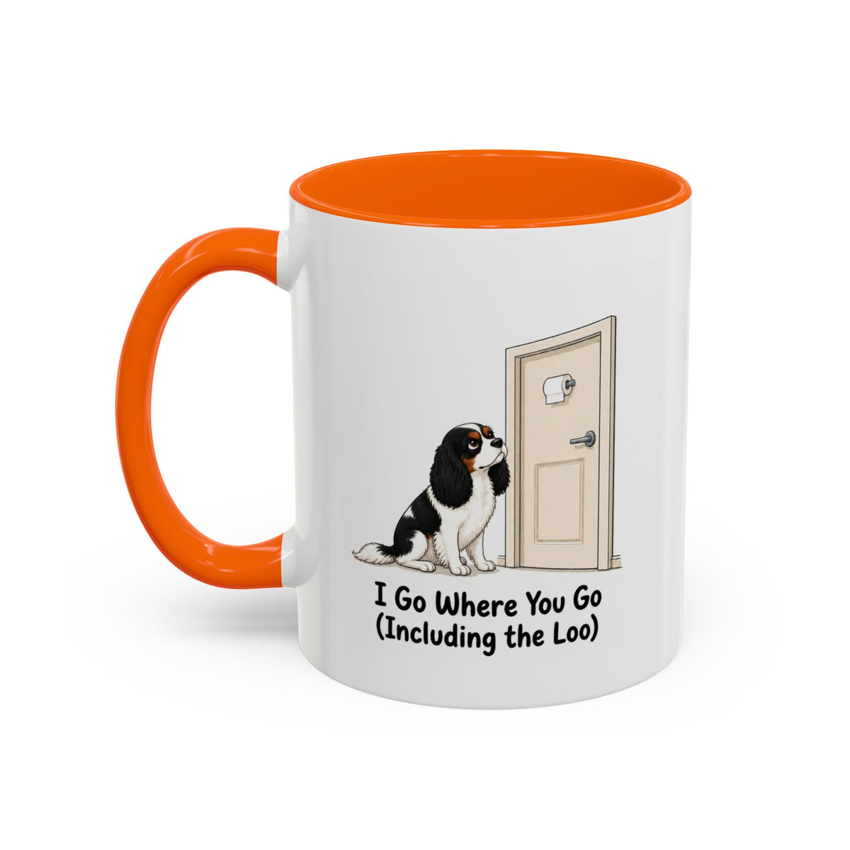 I Go Where You Go Mug - Cavalier King Charles Spaniel - Tricolour