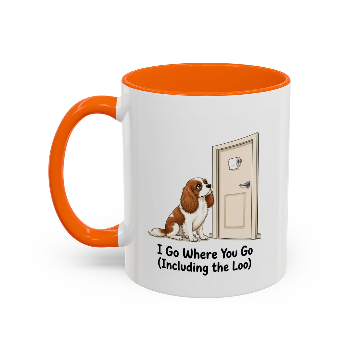 I Go Where You Go Mug - Cavalier King Charles Spaniel - Blenheim