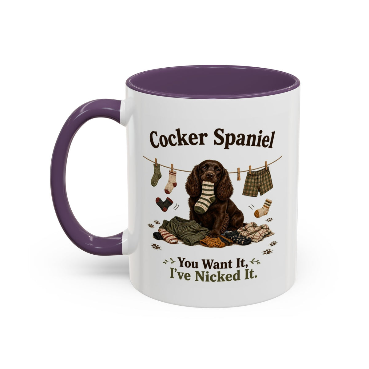 Funny Brown Cocker Spaniel Mug - You Want It, I've Nicked It, Sock Thief Dog, Spaniel Owner Gift, 11oz