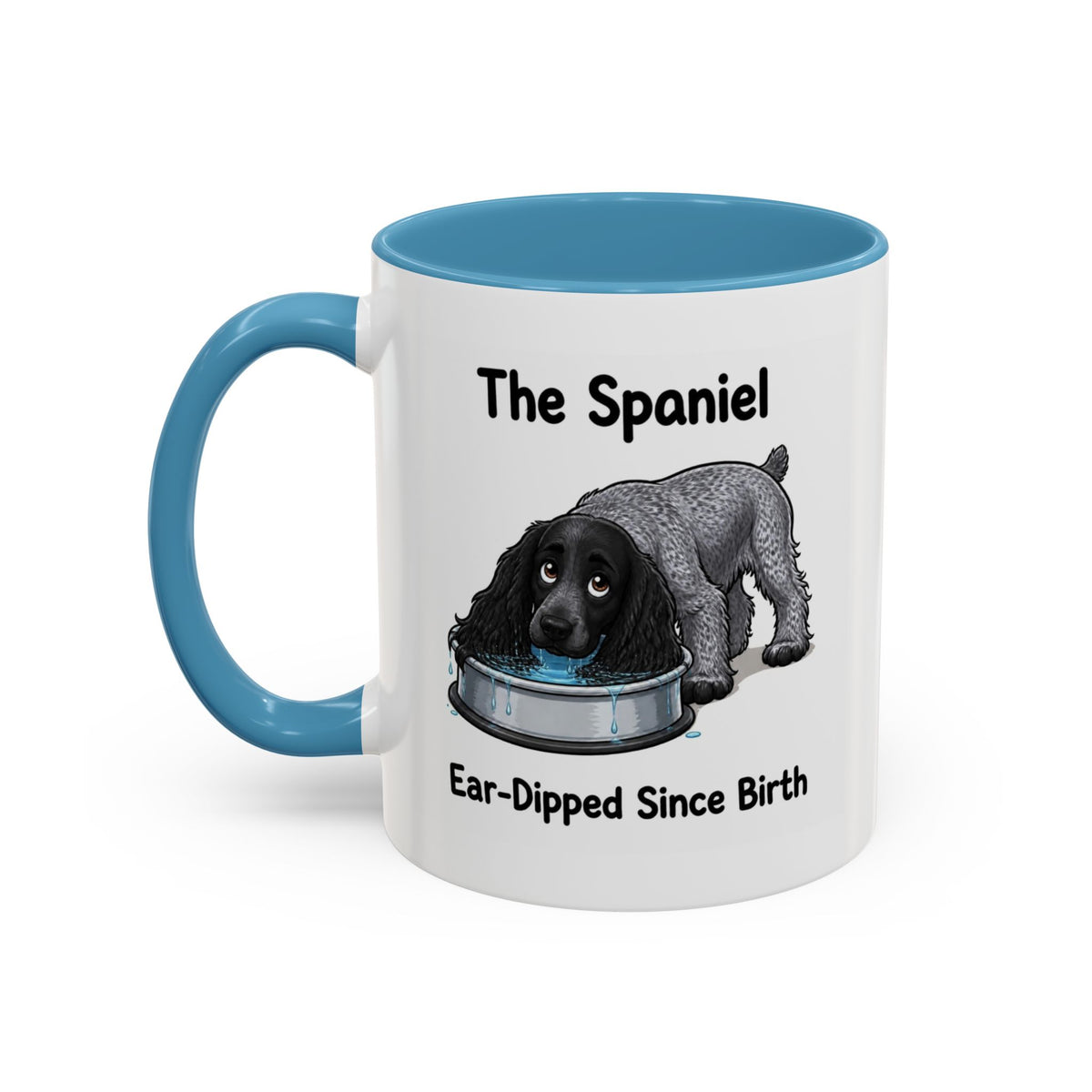 Funny Blue Roan Cocker Spaniel Mug - The Spaniel, Ear-Dipped Since Birth, Spaniel Owner Gift, Dog Lover Coffee Mug, 11oz