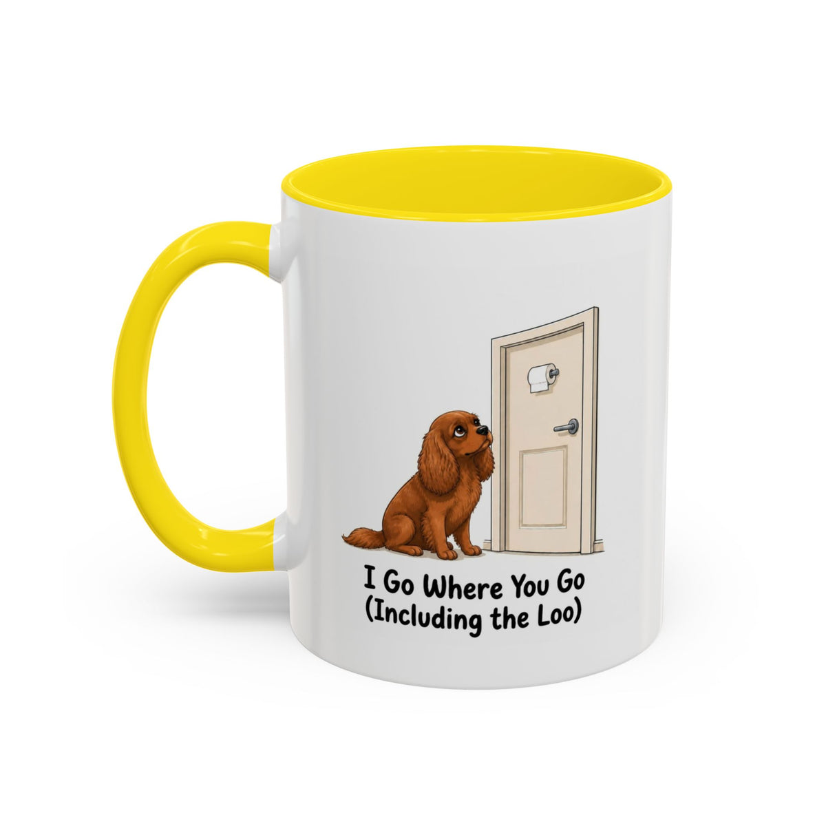 I Go Where You Go Mug - Cavalier King Charles Spaniel - Ruby